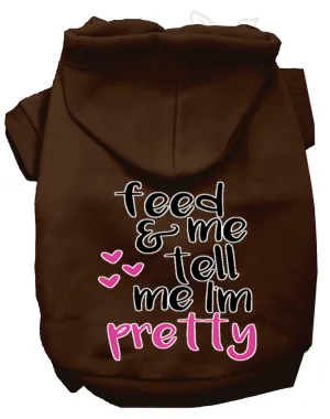 Tell Me I'm Pretty Screen Print Dog Hoodie Brown L